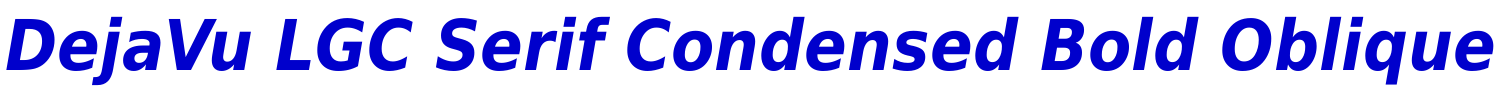DejaVu LGC Serif Condensed Bold Oblique font